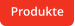 Produkte